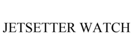 JETSETTER WATCH