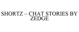 SHORTZ - CHAT STORIES BY ZEDGE