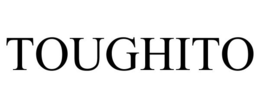 TOUGHITO