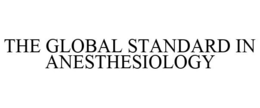 THE GLOBAL STANDARD IN ANESTHESIOLOGY
