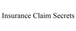 INSURANCE CLAIM SECRETS