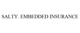 SALTY. EMBEDDED INSURANCE