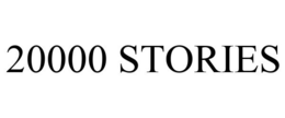 20000 STORIES