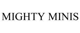 MIGHTY MINIS