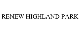 RENEW HIGHLAND PARK
