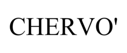 CHERVO'