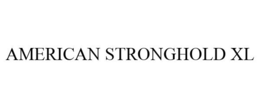 AMERICAN STRONGHOLD XL