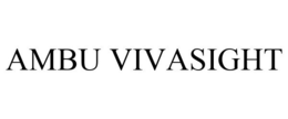 AMBU VIVASIGHT