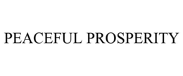 PEACEFUL PROSPERITY