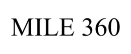 MILE 360