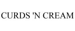 CURDS 'N CREAM