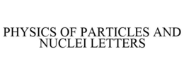 PHYSICS OF PARTICLES AND NUCLEI LETTERS