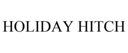 HOLIDAY HITCH