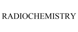 RADIOCHEMISTRY