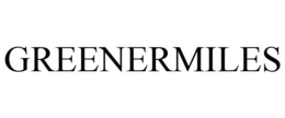 GREENERMILES