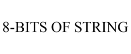 8-BITS OF STRING