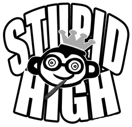 STUPID HIGH