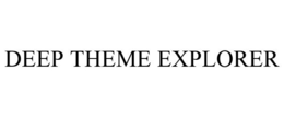 DEEP THEME EXPLORER