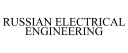 RUSSIAN ELECTRICAL ENGINEERING