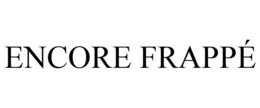 ENCORE FRAPPÉ
