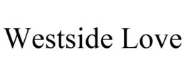 WESTSIDE LOVE