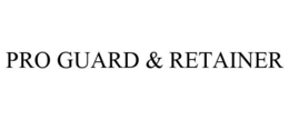 PRO GUARD & RETAINER