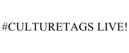 #CULTURETAGS LIVE!