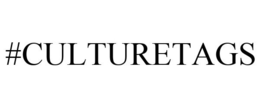 #CULTURETAGS