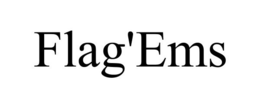 FLAG'EMS
