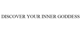 DISCOVER YOUR INNER GODDESS