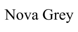 NOVA GREY