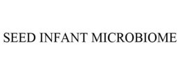 SEED INFANT MICROBIOME