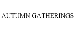 AUTUMN GATHERINGS