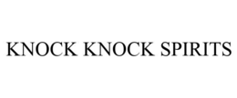 KNOCK KNOCK SPIRITS