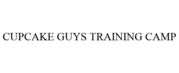 CUPCAKE GUYS TRAINING CAMP