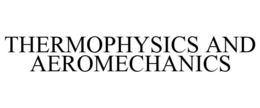 THERMOPHYSICS AND AEROMECHANICS