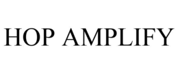 HOP AMPLIFY