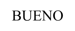 BUENO