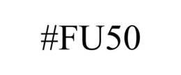 #FU50