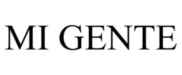 MI GENTE
