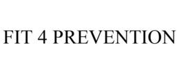 FIT 4 PREVENTION