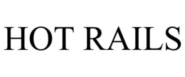 HOT RAILS