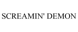 SCREAMIN' DEMON
