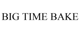 BIG TIME BAKE