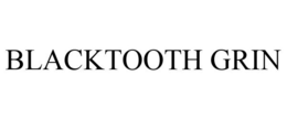 BLACKTOOTH GRIN