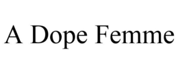 A DOPE FEMME