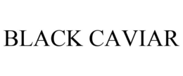 BLACK CAVIAR