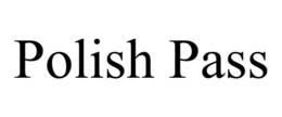 POLISH PASS