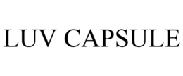 LUV CAPSULE