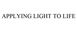 APPLYING LIGHT TO LIFE